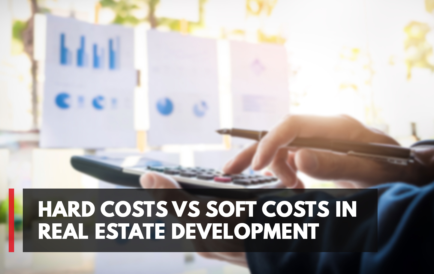 Hard Costs VS Soft Costs In Real Estate Development My Perfect Workplace